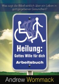 Heilung: Gottes Wille Für Dich – Arbeitsbuch